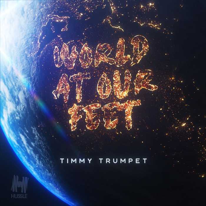 Timmy Trumpet - World At Our Feet